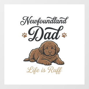 Autocollant Pour Fenêtre La vie de papa Terre-Neuve est rude Vintage T-shir