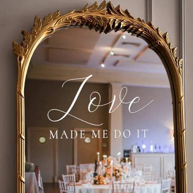 Autocollant Pour Fenêtre L'amour m'a fait le faire Mariage de script élégan (Love Made Me Do It Elegant Script Wedding Window Cling)
