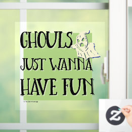 Autocollant Pour Fenêtre Les goules veulent juste s'amuser | Soirée Hallowe