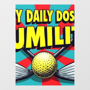 Autocollant Pour Fenêtre Ma Dose Quotidienne D'Humilité Golf