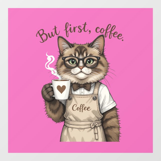 Autocollant Pour Fenêtre Mais d'abord, chat café (Feuille)