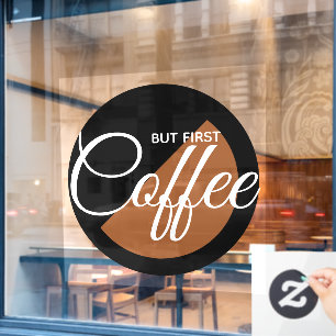Autocollant Pour Fenêtre Mais d'abord du café - accro à la caféine