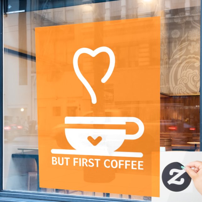 Autocollant Pour Fenêtre Mais le premier café, le café s'accroche (Fenêtre de café)
