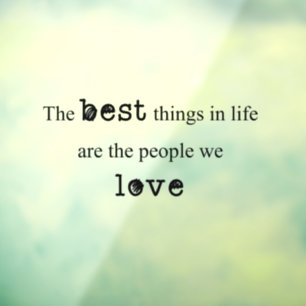 Autocollant Pour Fenêtre Meilleures choses dans la fenêtre de vie Cling