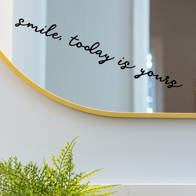 Autocollant Pour Fenêtre Miroir Cling Smile Aujourd'hui est votre Citation  (Créateur téléchargé)