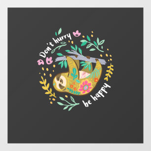 Autocollant Pour Fenêtre Ne vous pressez pas, soyez heureux, T-Shirt de par