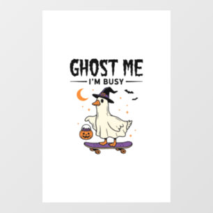 Autocollant Pour Fenêtre Oie d'Halloween Fantôme Me Je Suis Occupé Skateboa