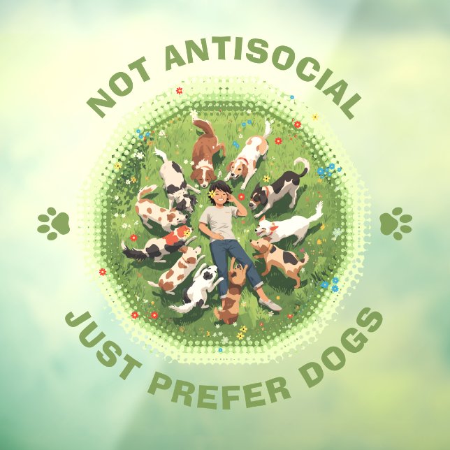 Autocollant Pour Fenêtre Pas antisocial - Préfère simplement les chiens - V (Feuille 3)