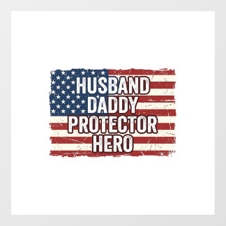 Autocollant Pour Fenêtre Patriotic Husband Daddy Protector Hero Flag Shirt 