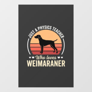 Autocollant Pour Fenêtre Professeur de physique amateur de chien Weimaraner