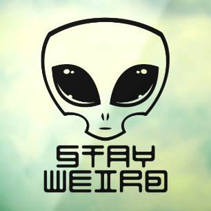 Autocollant Pour Fenêtre Restez à la tête d'Alien bizarre