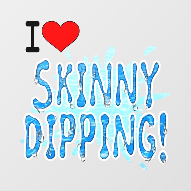 Autocollant Pour Fenêtre Skinny Dippers - I Love Skinny Dipping (Feuille)