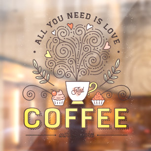 Autocollant Pour Fenêtre Tout ce dont vous avez besoin c'est Amour Café ave