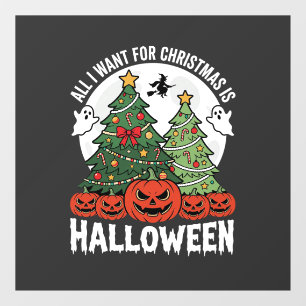 Autocollant Pour Fenêtre Tout ce que je veux pour Noël, c'est Halloween