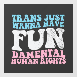 Autocollant Pour Fenêtre Trans Just Wanna Avoir Des Droits Humains Fondamen