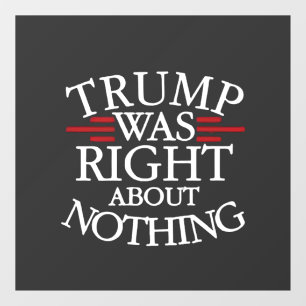 Autocollant Pour Fenêtre Trump Avait Raison Sur Rien De Anti-Trump Démocrat
