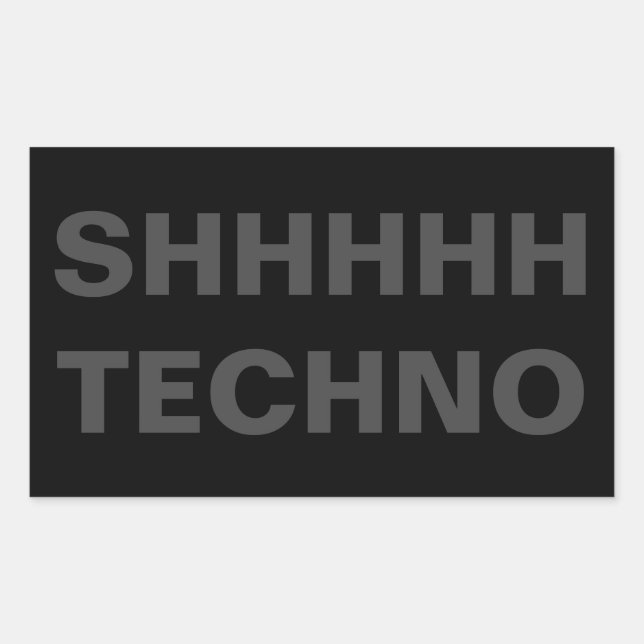 Autocollant SHHHHH TECHNO gris sur noir (Devant)