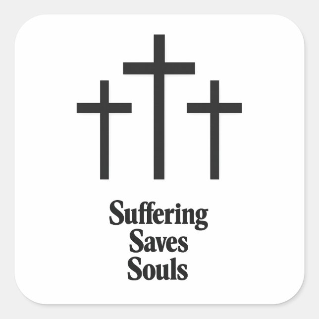 Autocollant Suffering Saves Souls (Devant)