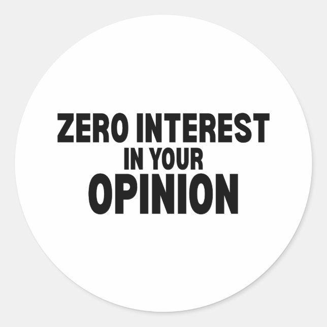 Autocollant vinyle Zero Intérêt Pour Votre Opinion (Devant)