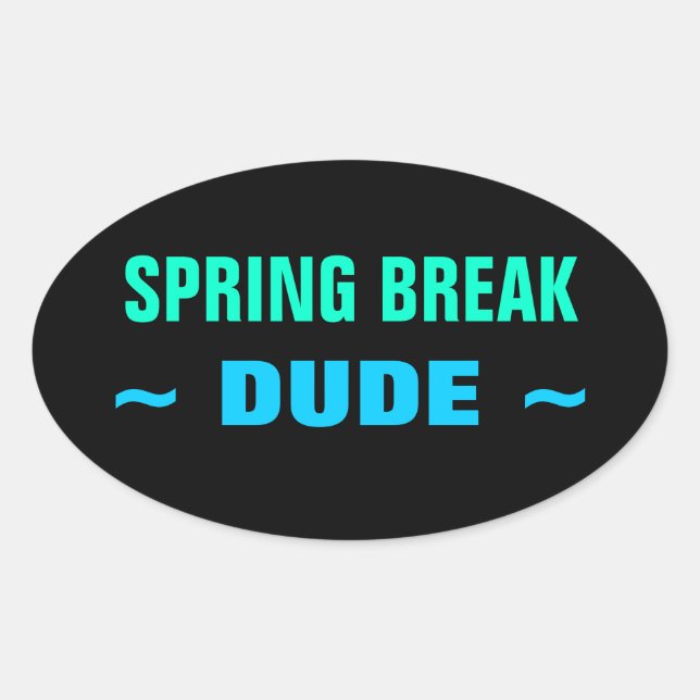 Autocollants SPRING BREAK DUDE (4, ovale) (Devant)