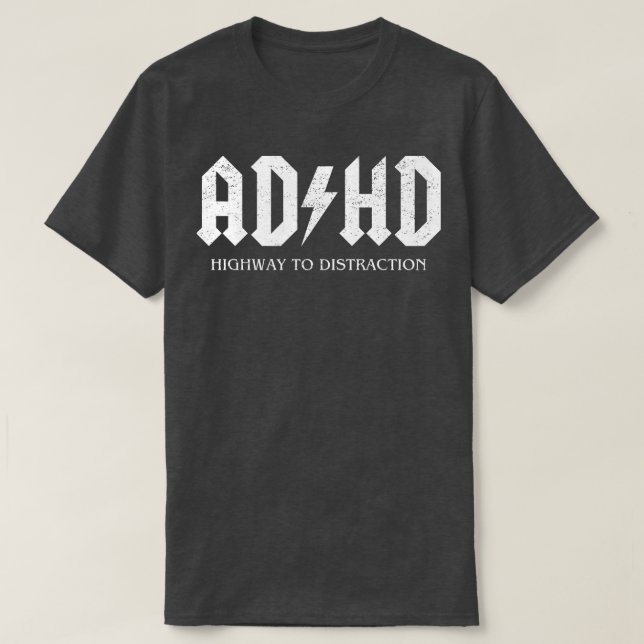 Autoroute ADHD pour distraire TShirt (Design devant)