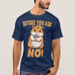 Avant de vous demander NO Guinea Pig T-Shirt