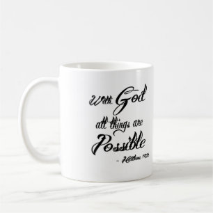 Avec Dieu toutes les choses sont tasse possible