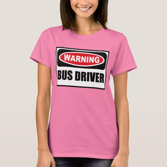Avertissement BUS DRIVER T-Shirt foncé féminin (Devant)