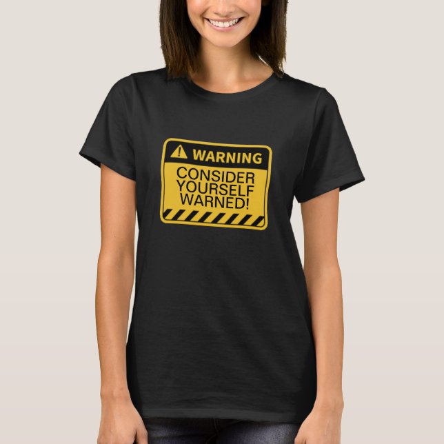 AVERTISSEMENT CONSIDÉREZ-VOUS AVERTI ! T-shirt (Devant)
