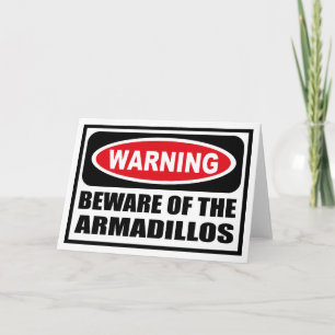 Avertissement MÉFIEZ DE LA Carte DE Voeux ARMADILL