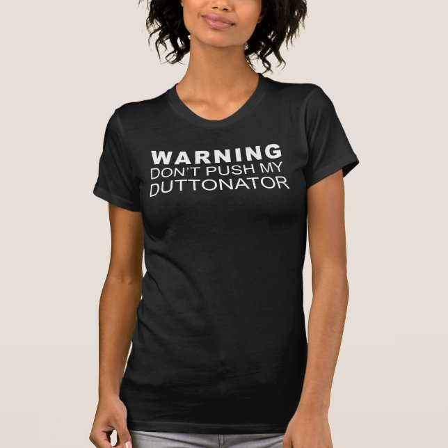 AVERTISSEMENT - N'appuyez pas sur mon T-Shirt Dutt (Devant)