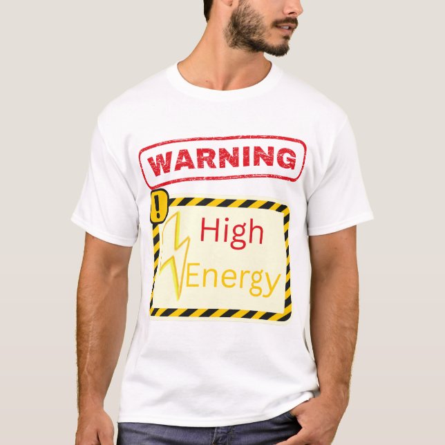 Avertissement : T-Shirt Haute Énergie (Devant)