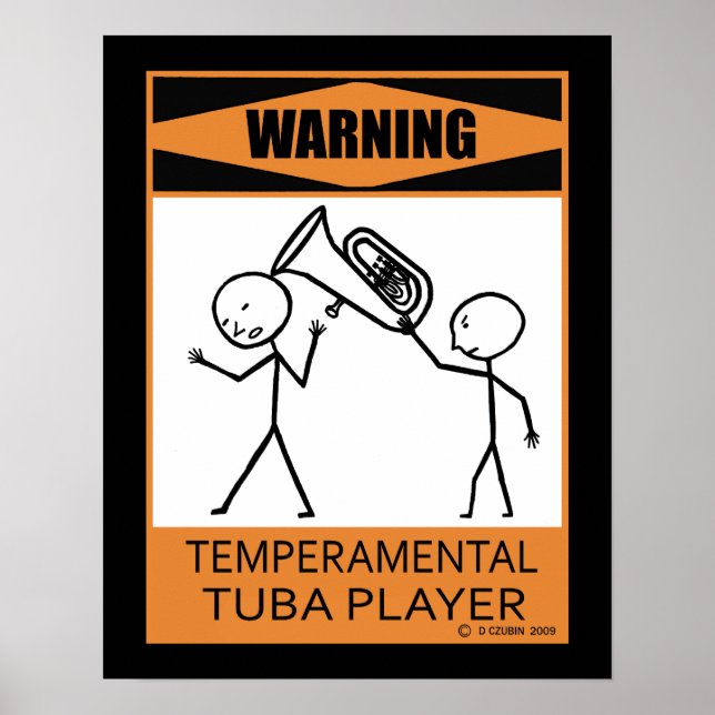 Avertissement Tamperamental Tuba Player Poster (Devant)