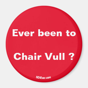 Avez-vous déjà été à Chair Vull? aimant