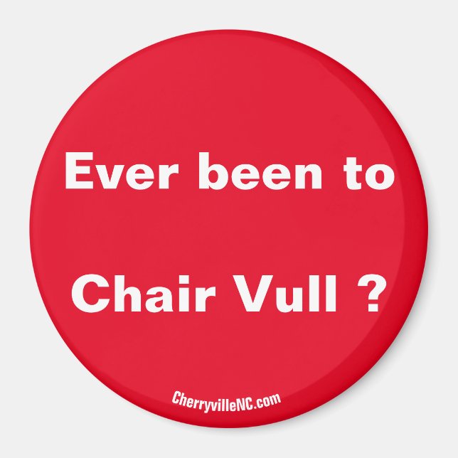 Avez-vous déjà été à Chair Vull? aimant (Devant)