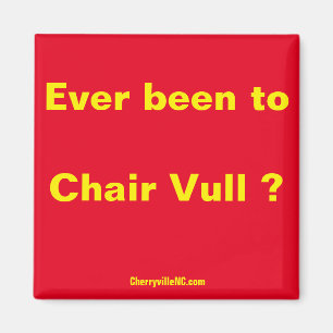 Avez-vous déjà été à Chair Vull? aimant