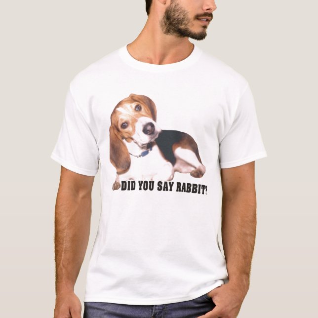 Avez-vous dit le lapin ? T-shirt de beagle (Devant)
