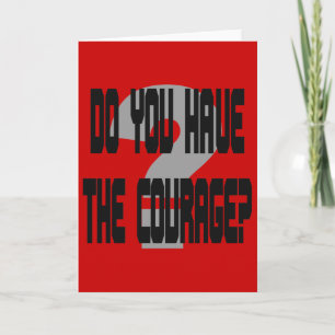 Avez-vous le courage ? Carte de vœux