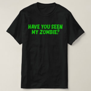 Avez-Vous Vu Mon T-shirt Zombie