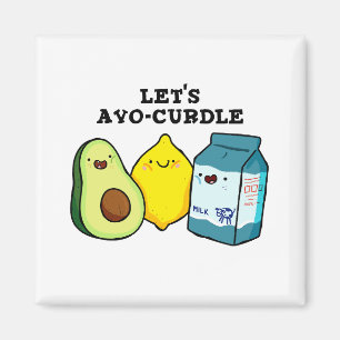 Avo-Curdle Funny Food Pun Magnet
