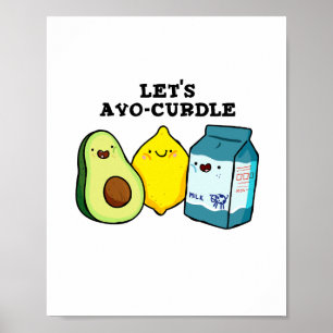 Avo-Curdle Funny Food Pun Poster
