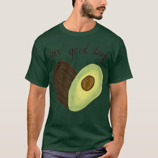Avo Good Day Classic TShirt