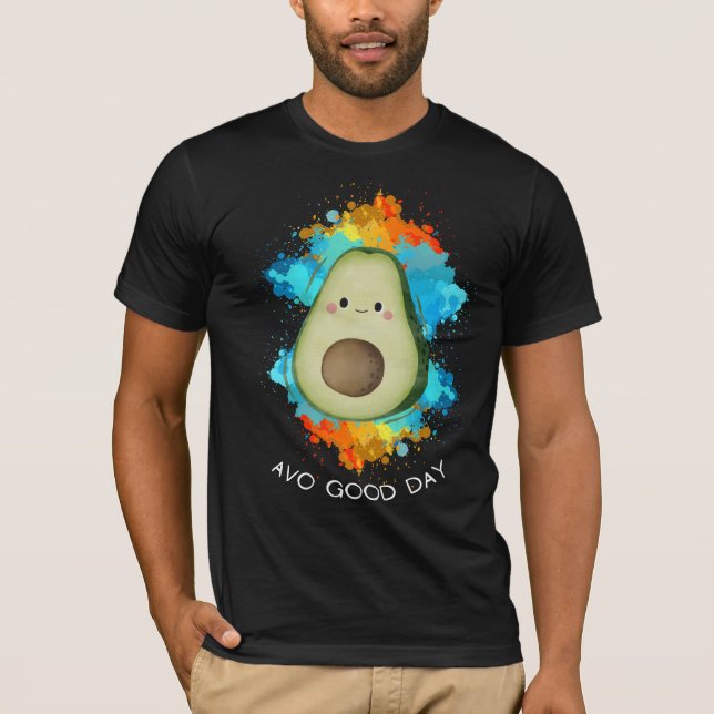 Avo Good Day - Funny Happy Avocado T-Shirt (Devant)