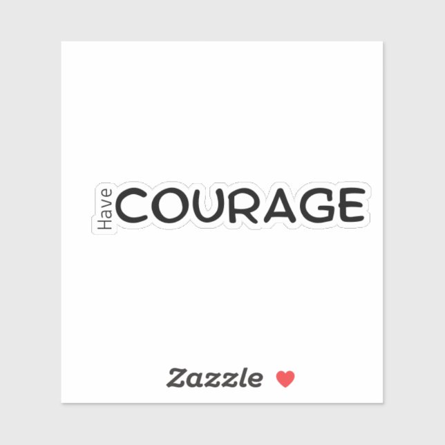 Avoir Courage Inspirational Vinyl Sticker (Feuille)