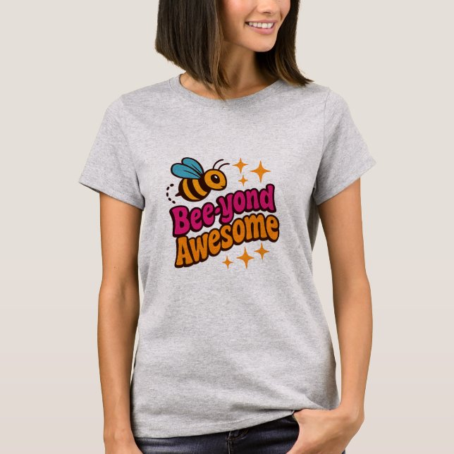 Awesome au-delà | T-Shirt Chic Bee (Devant)