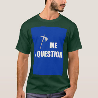 Ax me a Question Blue Classic TShirt