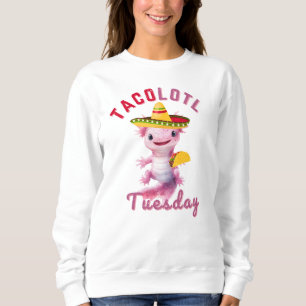 Axelotl Cute Taco Mardi Mexique Axolotl Sweat - sh
