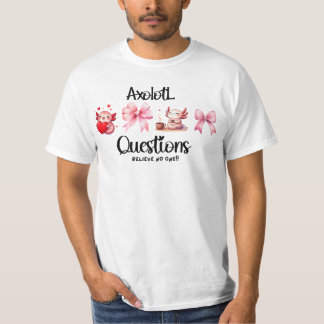 axolotl questions drôles femmes nouveauté t-shirt