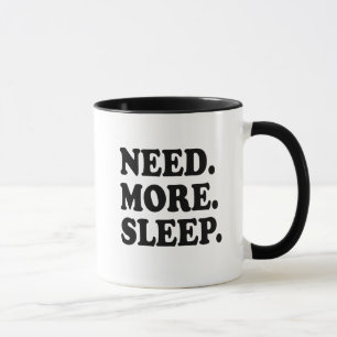 Ayez besoin de plus de tasse de café de sommeil