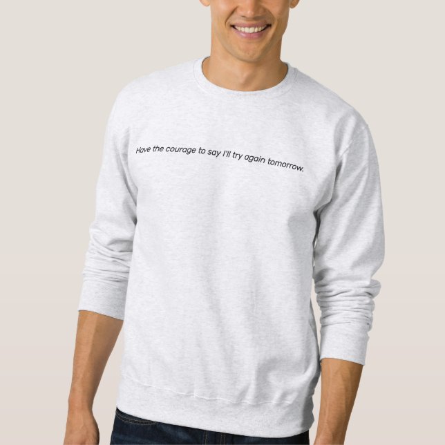 Ayez le Sweatshirt de base des hommes Courage (Devant)